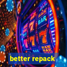 better repack